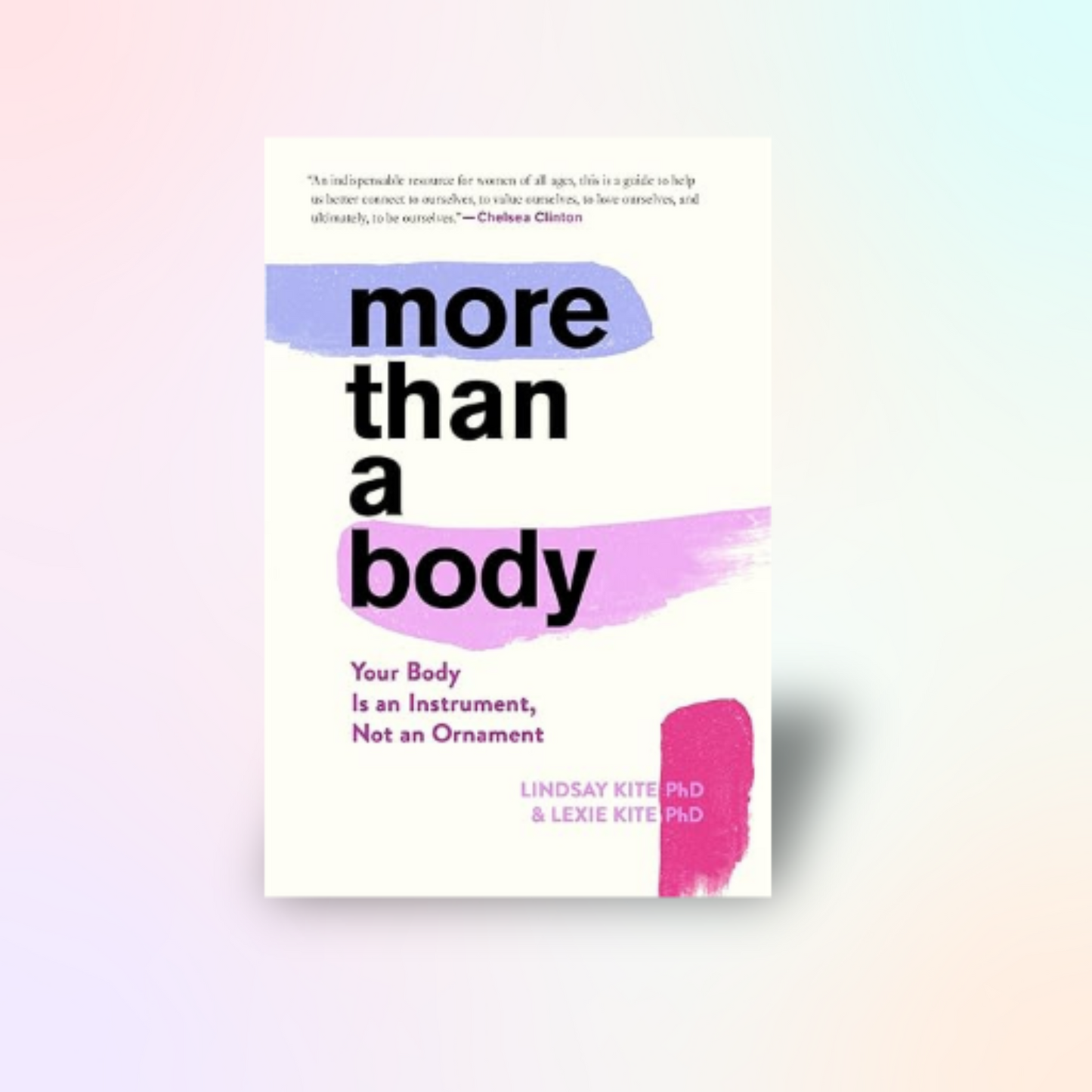 More Than A Body: Your Body Is an Instrument, Not an Ornament